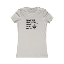 Load image into Gallery viewer, Love us like you love our food (noodles) / Women&#39;s Favorite Tee
