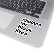 Load image into Gallery viewer, Filipinos for Black Lives Kiss-Cut Stickers
