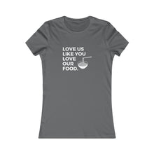 Load image into Gallery viewer, Love us like you love our food (noodles) / Women&#39;s Favorite Tee
