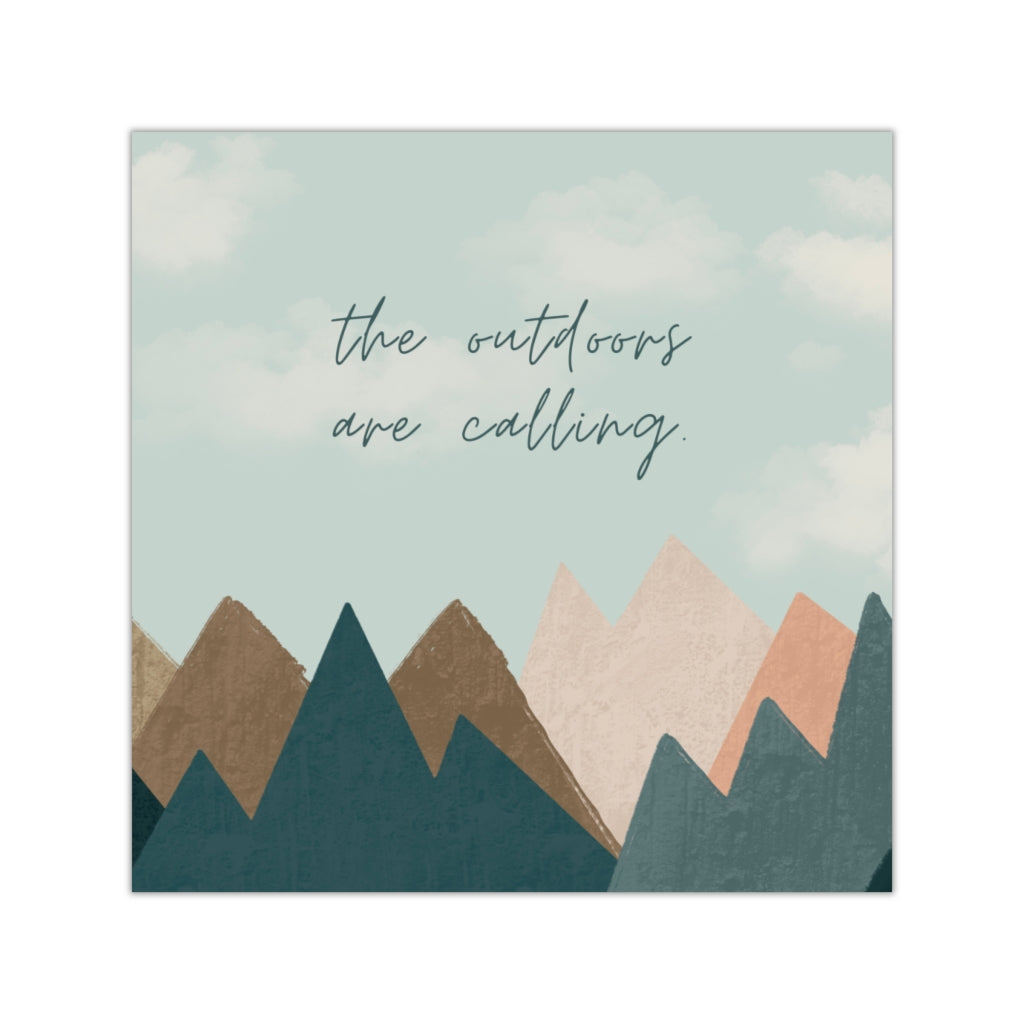 The outdoors are calling / Square Vinyl Stickers