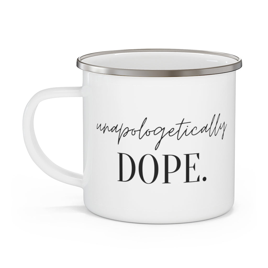 Unapologetically Dope / Enamel Camping Mug