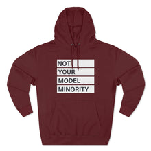 Load image into Gallery viewer, Not your model minority / Unisex Premium Pullover Hoodie
