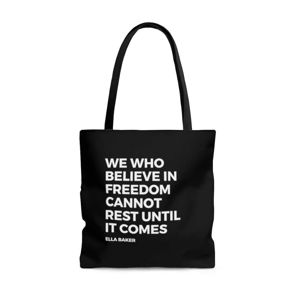 We who believe in freedom cannot rest / Tote Bag