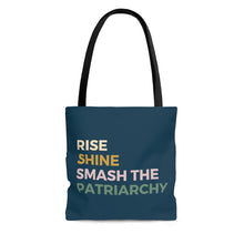 Load image into Gallery viewer, Rise. Shine. Smash the patriarchy / Tote Bag
