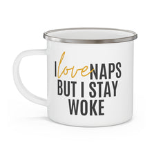 Load image into Gallery viewer, I love naps but I stay woke Enamel Camping Mug
