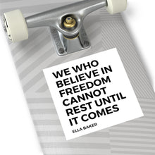 Load image into Gallery viewer, We who believe in freedom / Square Vinyl Stickers
