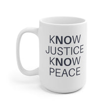 Load image into Gallery viewer, Know justice Know peace Ceramic Mug
