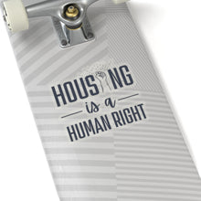 Load image into Gallery viewer, Housing is a human right / Kiss-Cut Stickers

