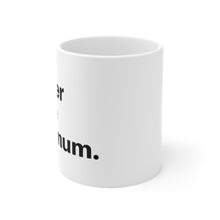 Load image into Gallery viewer, Matter is the minimum Ceramic Mug
