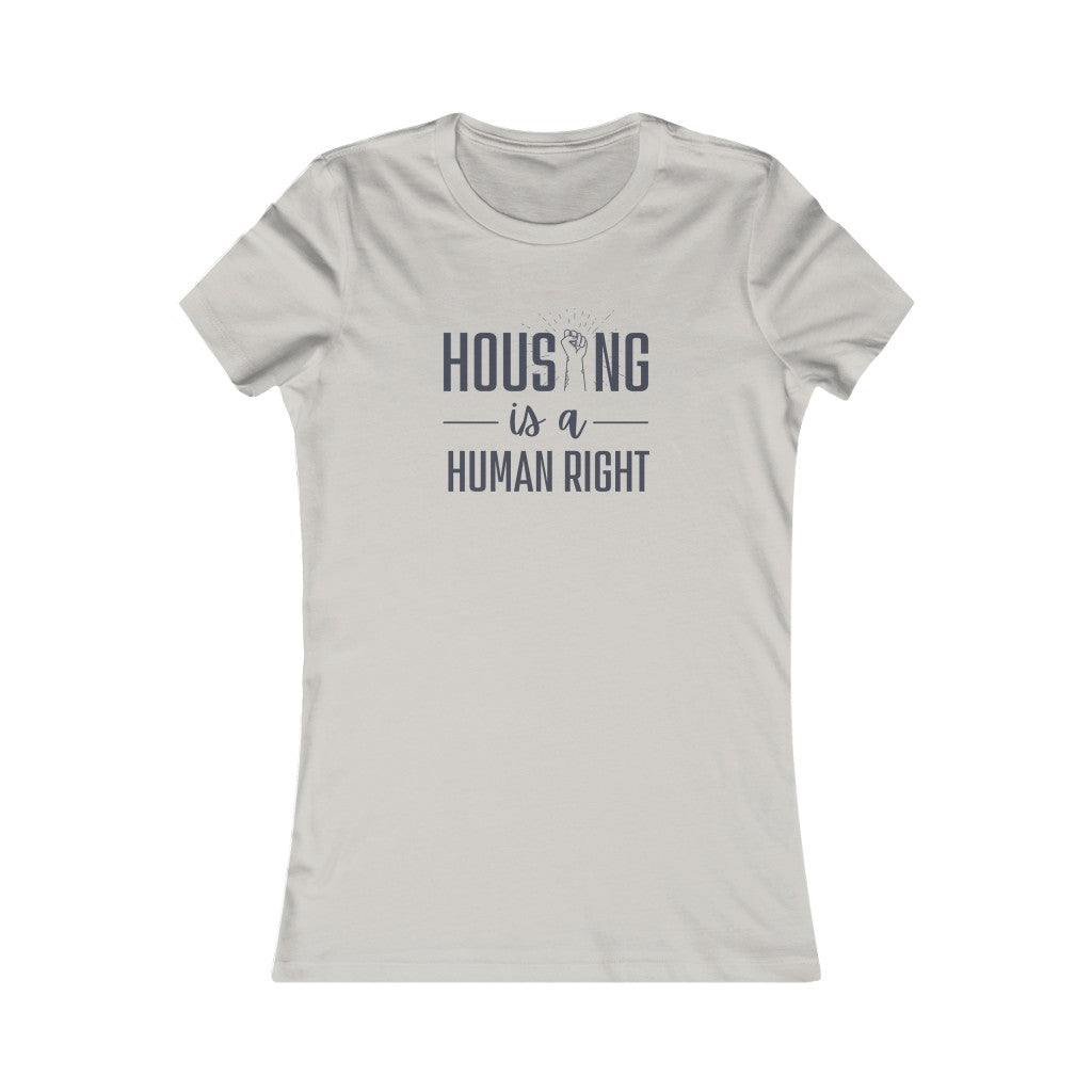 Housing is a human right / Women's Favorite Tee