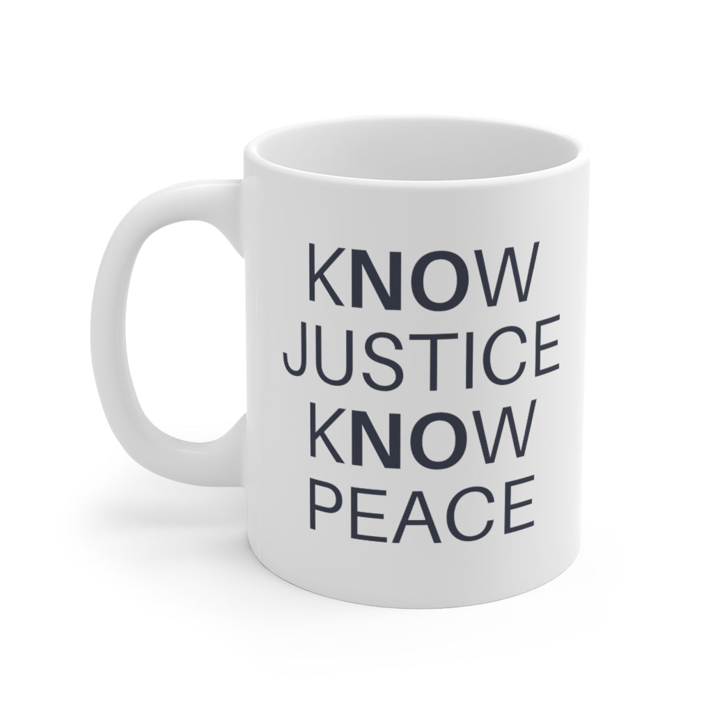 Know justice Know peace Ceramic Mug