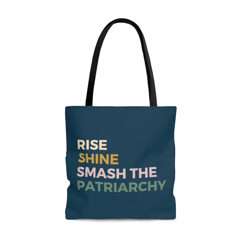 Rise. Shine. Smash the patriarchy / Tote Bag