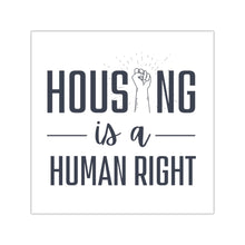 Load image into Gallery viewer, Housing is a human right / Square Vinyl Stickers
