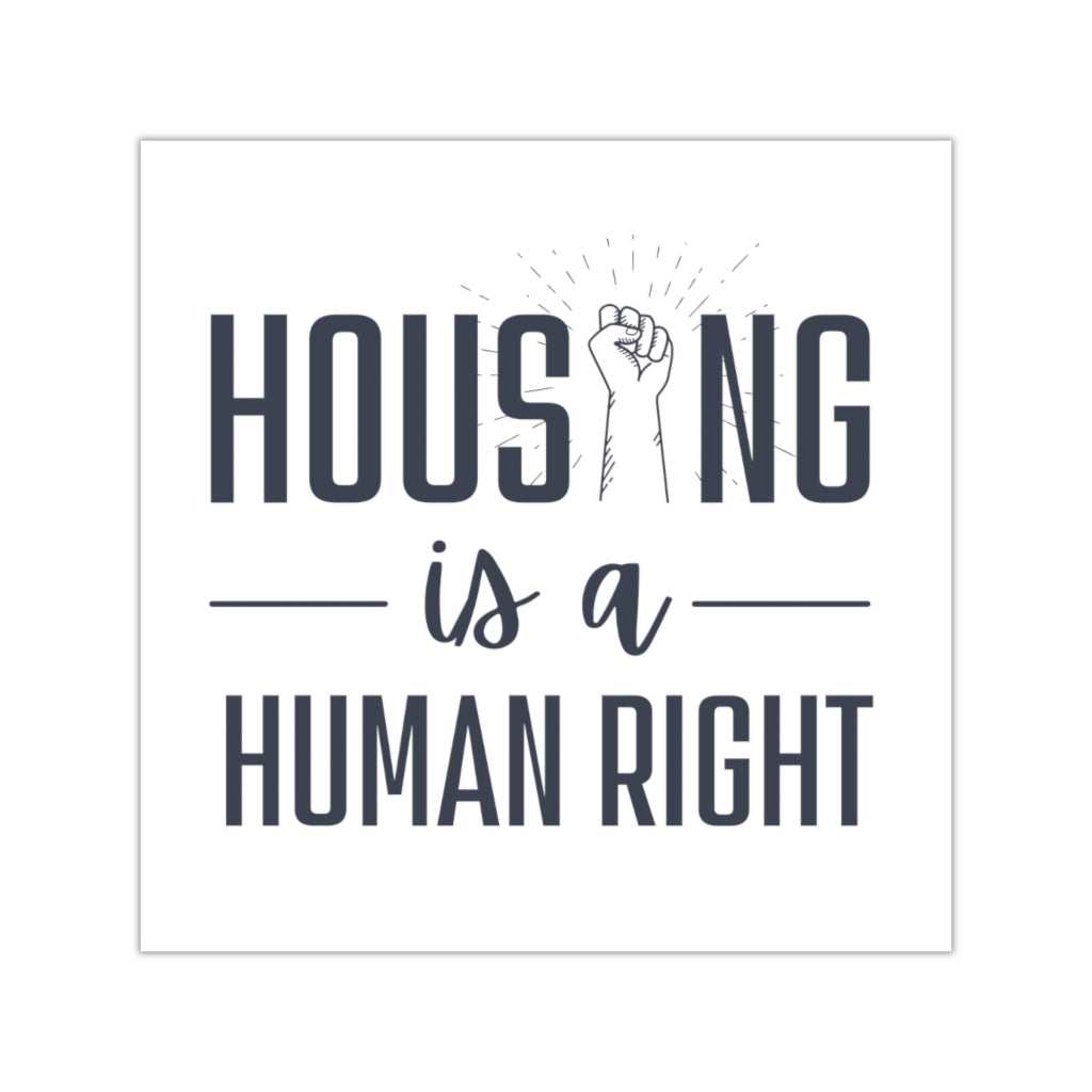Housing is a human right / Square Vinyl Stickers