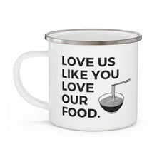 Load image into Gallery viewer, Love us like you love our food (takeout) / Enamel Camping Mug
