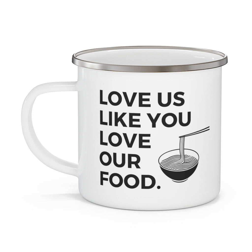Love us like you love our food (takeout) / Enamel Camping Mug