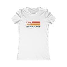 Load image into Gallery viewer, I am an immigrant / Women&#39;s Favorite Tee
