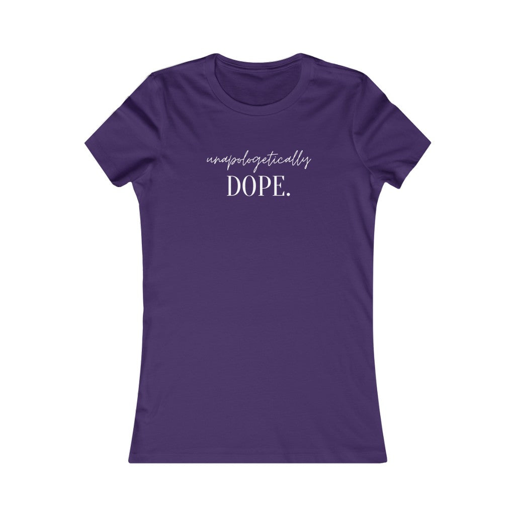 unapologetically dope / Women's Favorite Tee